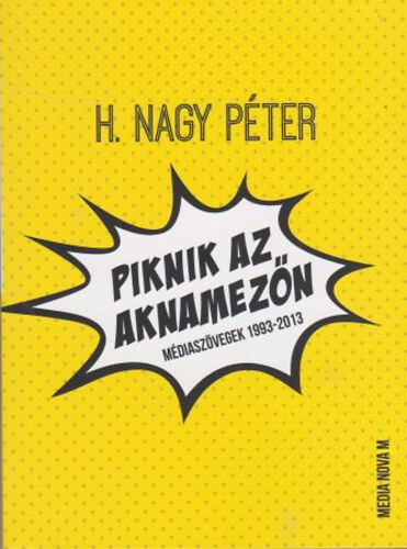 H. Nagy Péter - Piknik az aknamezőn