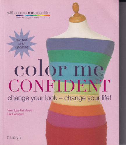 Veronique; Henshaw, Pat Henderson - Color Me Confident - Change your Look  - Change your Life!