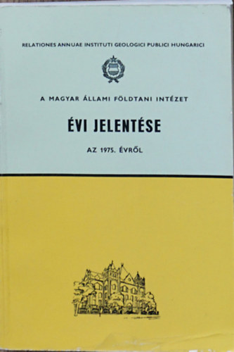 Műszaki Könyvkiadó - A Magyar ÁLlami Földtani Intézet évi jelentése az 1975. évről