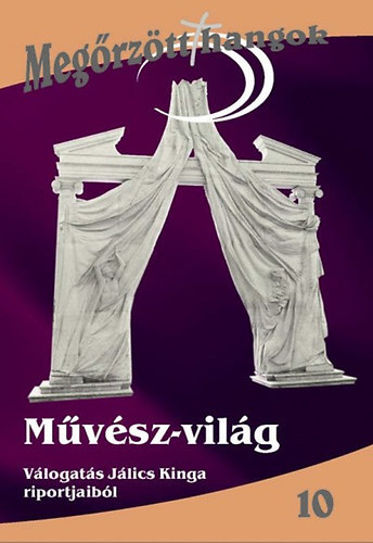 Jlics Kinga  (szerk.) - Mvsz-vilg - Vlogats Jlics Kinga riportjaibl + CD mellklettel