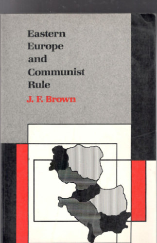 J.F. Brown - Eastern Europe and Communist Rule