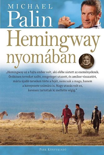 Michael Palin - Hemingway nyomban