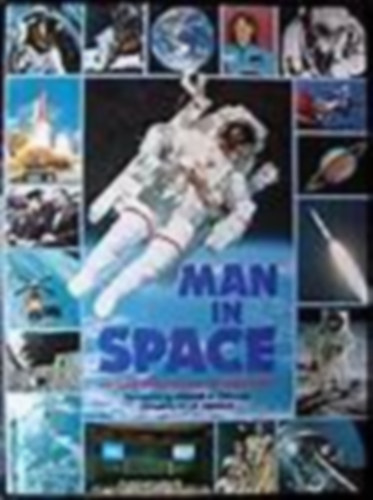 Man in Space: An Illustrated History of Space Flight