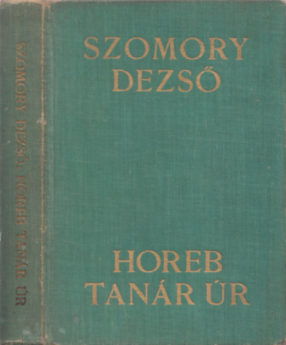 Szomory Dezső - Horeb tanár úr (I. kiadás)
