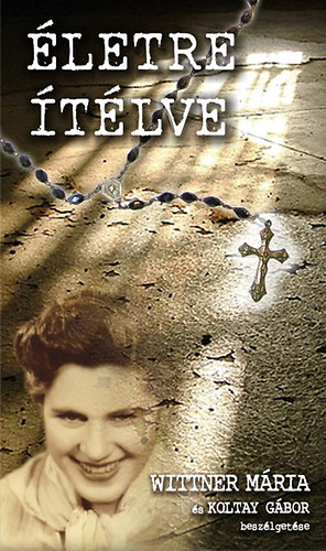 Koltay G�bor Wittner M�ria - �letre �t�lve