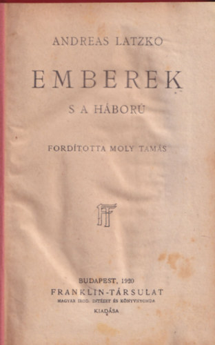 Andreas Latzko - Emberek s a h�bor�