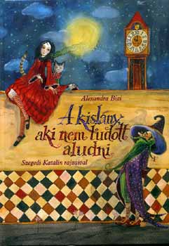 Alexandra Bizi - A kislány, aki nem tudott aludni