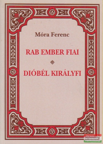 Móra Ferenc - Rab ember fiai - Dióbél királyfi