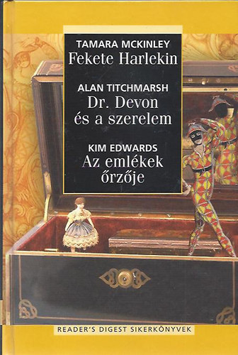 Alan Titchmarsh . Tamara McKinley . Kim Edwards - Fekete Harlekin - Dr. Devon �s a szerelem - Az eml�kek �rz�je