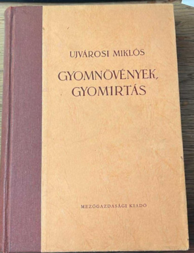 Ujvári Miklós - Gyomnövények, gyomírtás