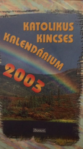 Katolikus Kincses Kalend�rium 2003.