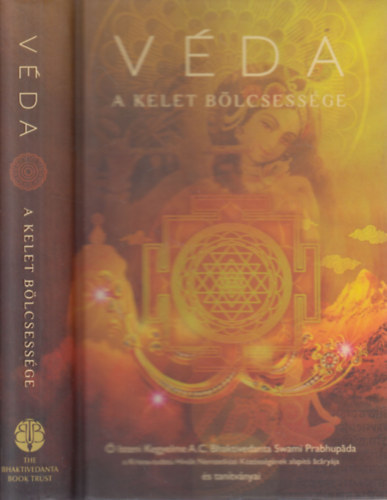 A. C. Bhaktivedanta Swami Prabhup�da - V�da   A KELET B�LCSESS�GE  (Sz�nes fot�kkal, illusztr�ci�kkal. teljes kiad�s)