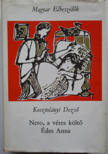 Kosztol�nyi Dezs� - Nero, a v�res k�lt�-�des Anna