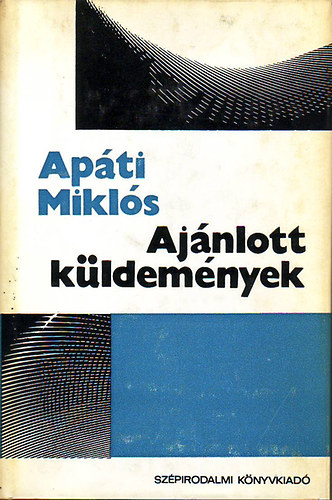Ap�ti Mikl�s - Aj�nlott k�ldem�nyek
