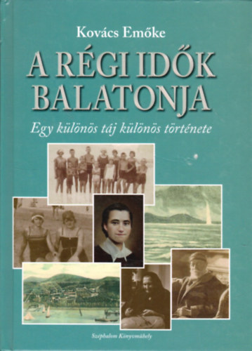 A r�gi id�k Balatonja - Egy k�l�n�s t�j k�l�n�s t�rt�nete