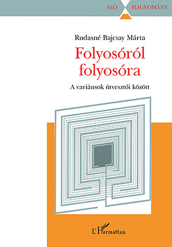 Rudasné Bajcsay Márta - Folyosóról folyosóra
