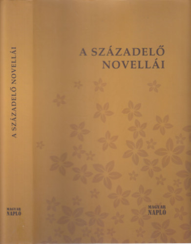B�r� Gergely  (szerk.) - A sz�zadel� novell�i (V�logat�s Az �v novell�i c�m� antol�gia k�teteib�l 2002-2017)