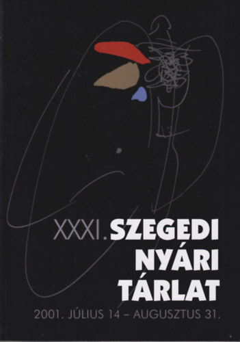 Dek Ferenc - XXXI. Szegedi Nyri Trlat 2001. jlius 14-augusztus 31.