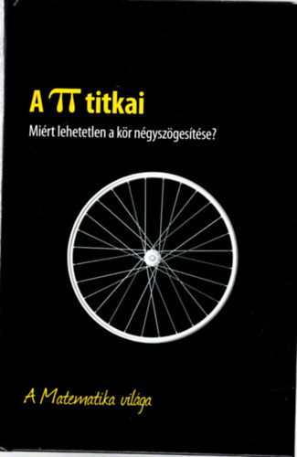 Joaqun Navarro Eaglemoss Hungary - A p titkai - Mirt lehetetlen a kr ngyszgestse? - A Matematika vilga 6.