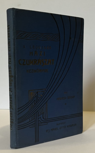 Hegyesi Jzsef - A legujabb hzi-czukrszat kziknyve