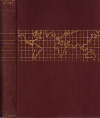 Incze Antal - Világjárók-Rio Grande, Trieszt