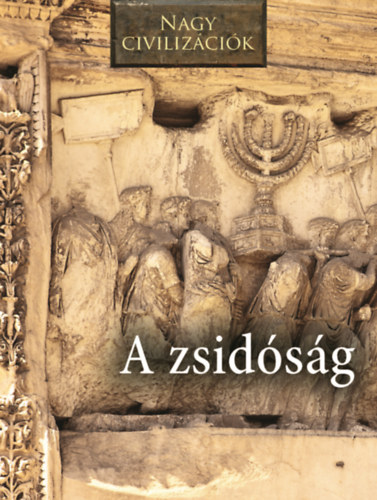 Nagy civiliz�ci�k - A zsid�s�g