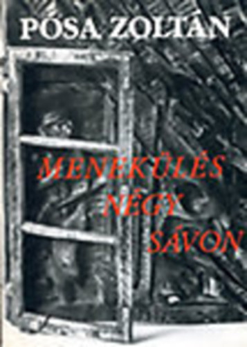 P�sa Zolt�n - Menek�l�s n�gy s�von (Dedik�lt)