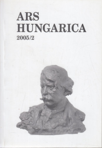 Szerk.: Tímár Árpád - Ars hungarica 2005/2