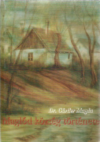 Dr. G�rtler Magda - Magl�d k�zs�g t�rt�nete