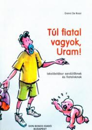 Gianni de Rossi - T�l fiatal vagyok,Uram!