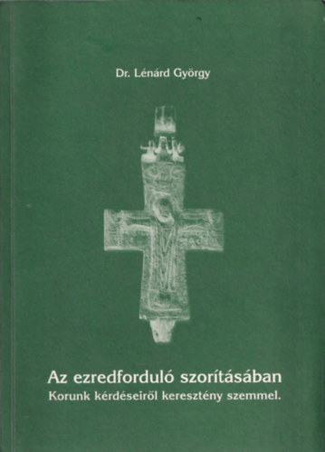 Dr. L�n�rd Gy�rgy - Az ezredfordul� szor�t�s�ban