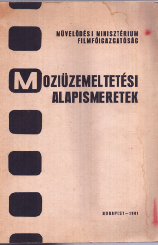 Szakm�ry L�szl�  (szerk.) - Mozi�zemeltet�si alapismeretek
