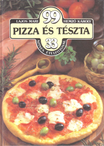 Lajos Mari-Hemz Kroly - 99 pizza s tszta 33 sznes telfotval