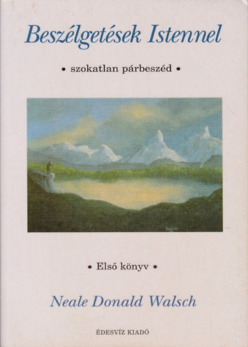 Neale Donald Walsch - Beszlgetsek Istennel 1.- Szokatlan prbeszd