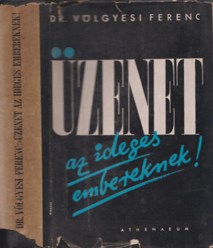 Dr. V�lgyesi Ferenc - �zenet az ideges embereknek! (harmadik, �tdolgozott, b�v�tett kiad�s)
