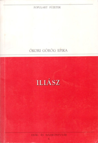 Hom�rosz - Ili�sz (�kori g�r�g epika) - Populart f�zetek