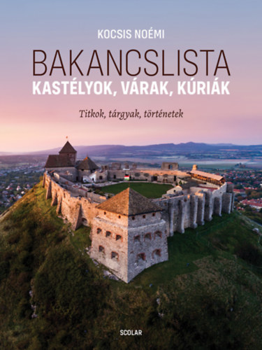 Bakancslista - Kast�lyok, v�rak, k�ri�k