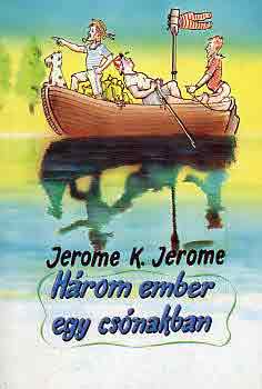 Jerome K. Jerome - Hrom ember kerkpron-Hrom ember egy csnakban