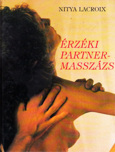 Nitya Lacroix - Érzéki partnermasszázs