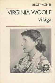 B�csy �gnes - Virginia Woolf vil�ga