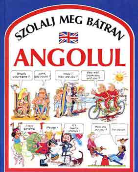 Angela Wilkes - Szólalj meg bátran angolul