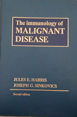 Jules E. Harris, Joseph G. Sinkovics - The Immunology of Malignant Disease