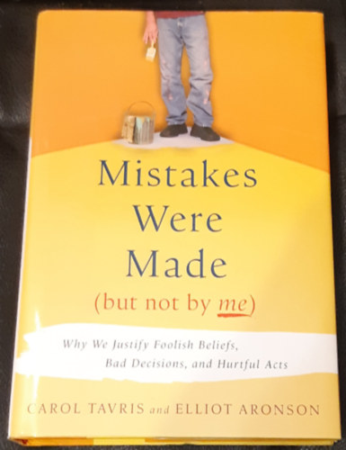 Elliot Aronson Carol Tavris - Mistakes Were Made (But Not by Me)