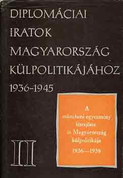 Zsigmond L�szl�  (szerk.) - Diplom�ciai iratok Magyarorsz�g k�lpolitik�j�hoz 1936-1945 II.