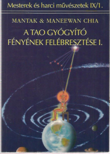 Mantak & Maneewan Chia - A Tao gygyt fnynek felbresztse I.