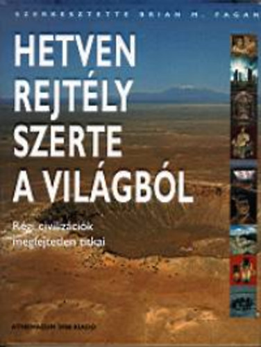 Brian M. Fagan - Hetven rejtly szerte a vilgbl