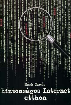 Márk Tamás - Biztonságos internet otthon