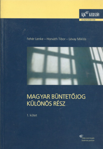 Horv�th Tibor; L�vay Imre - Magyar B�ntet�jog - K�l�n�s r�sz I.