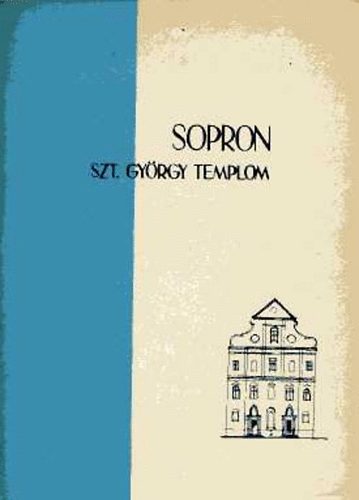 Sedlmayr J�nos; Sallay Marianne - Sopron, Szent Gy�rgy templom