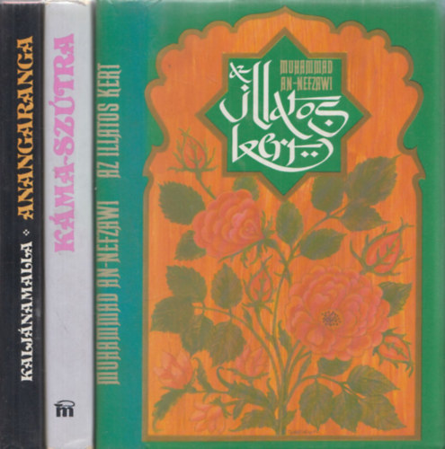 V�tszj�jana, Kalj�namalla Muhammad An-Nefzawi - 3 db klasszikus erotikus m�: Muhammad An-Nefzawi: Az illatos kert + V�tszj�jana: K�ma-sz�tra + Kalj�namalla: Anangaranga